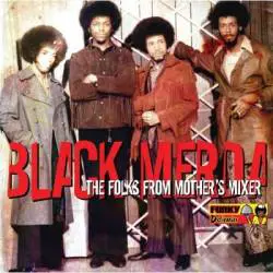 Black Merda : The Folks from Mother's Mixer